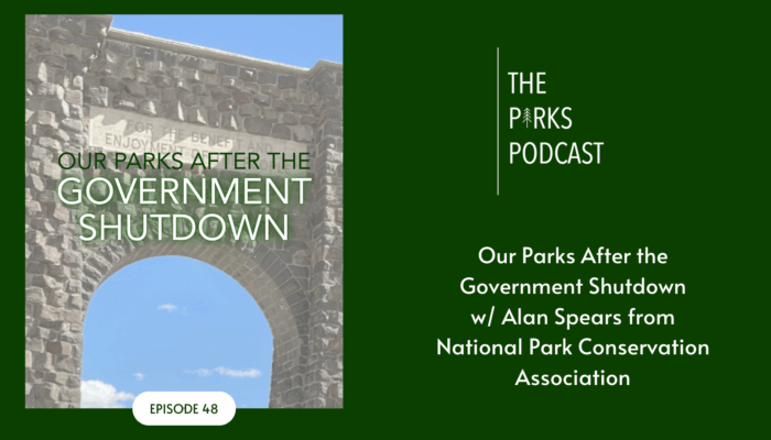 E48 - The Parks after the Government Shutdown
