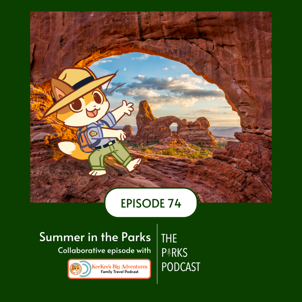 Featured image for Episode 74 of The Parks Podcast. The photo features natural arches with KeeKee, the lead character from KeeKee's Big Adventure books, dressed as a park ranger.