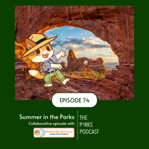 Featured image for Episode 74 of The Parks Podcast. The photo features natural arches with KeeKee, the lead character from KeeKee's Big Adventure books, dressed as a park ranger.