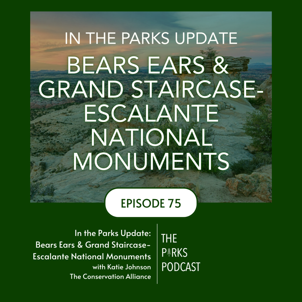 Image of Grand Staircase-Escalante National Monument with the title of the podcast written over it. 75th episode of The Parks Podcast.