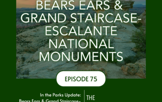 Image of Grand Staircase-Escalante National Monument with the title of the podcast written over it. 75th episode of The Parks Podcast.