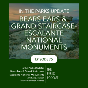 Image of Grand Staircase-Escalante National Monument with the title of the podcast written over it. 75th episode of The Parks Podcast.