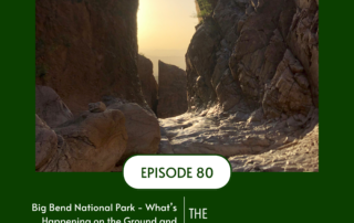 Episode 80 cover featuring a photo from Big Bend National Park