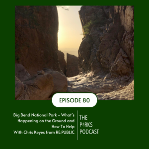 Episode 80 cover featuring a photo from Big Bend National Park