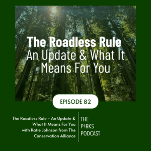 Image of trees in a forest with "The Roadless Rule An Update & What It Means For You episode title