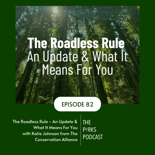 E82 - Feature Image Image of trees in a forest with "The Roadless Rule An Update & What It Means For You episode title