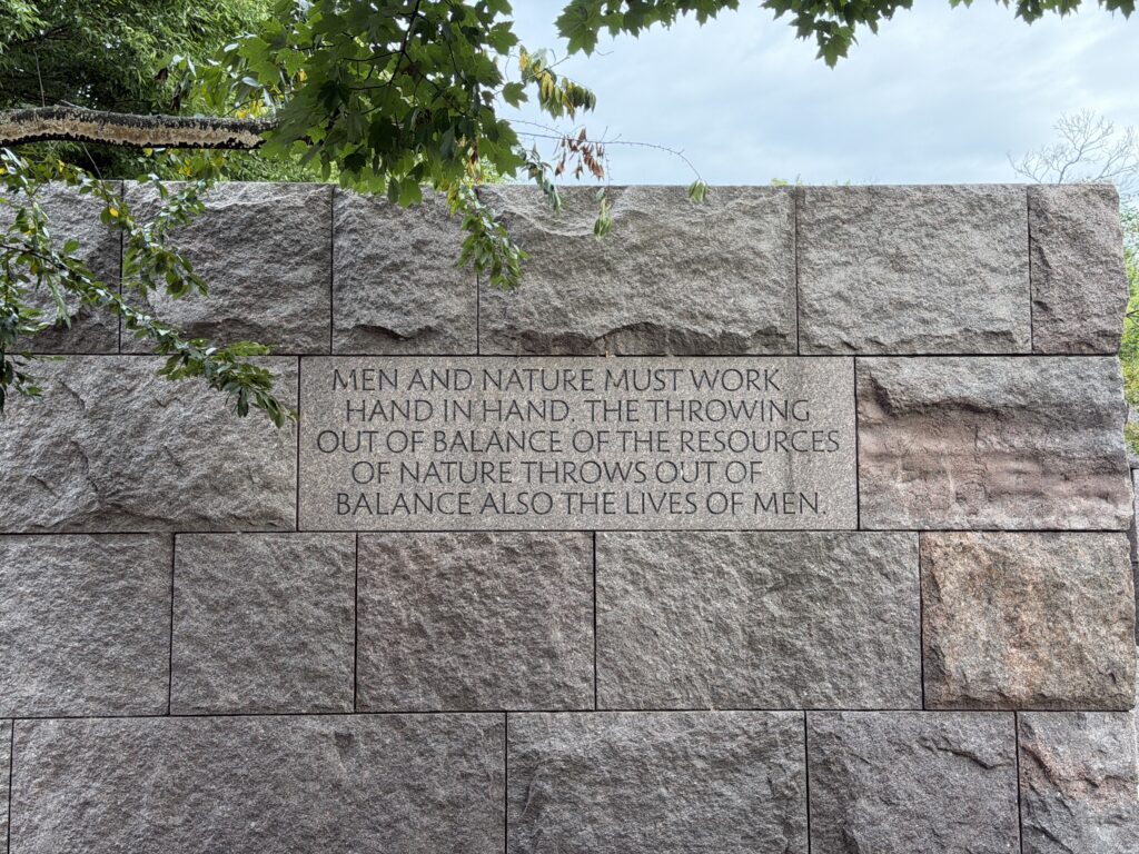 FDRM - quote about living with nature An inscribed Franklin D. Roosevelt quote about living in harmony with nature at the FDR Memorial