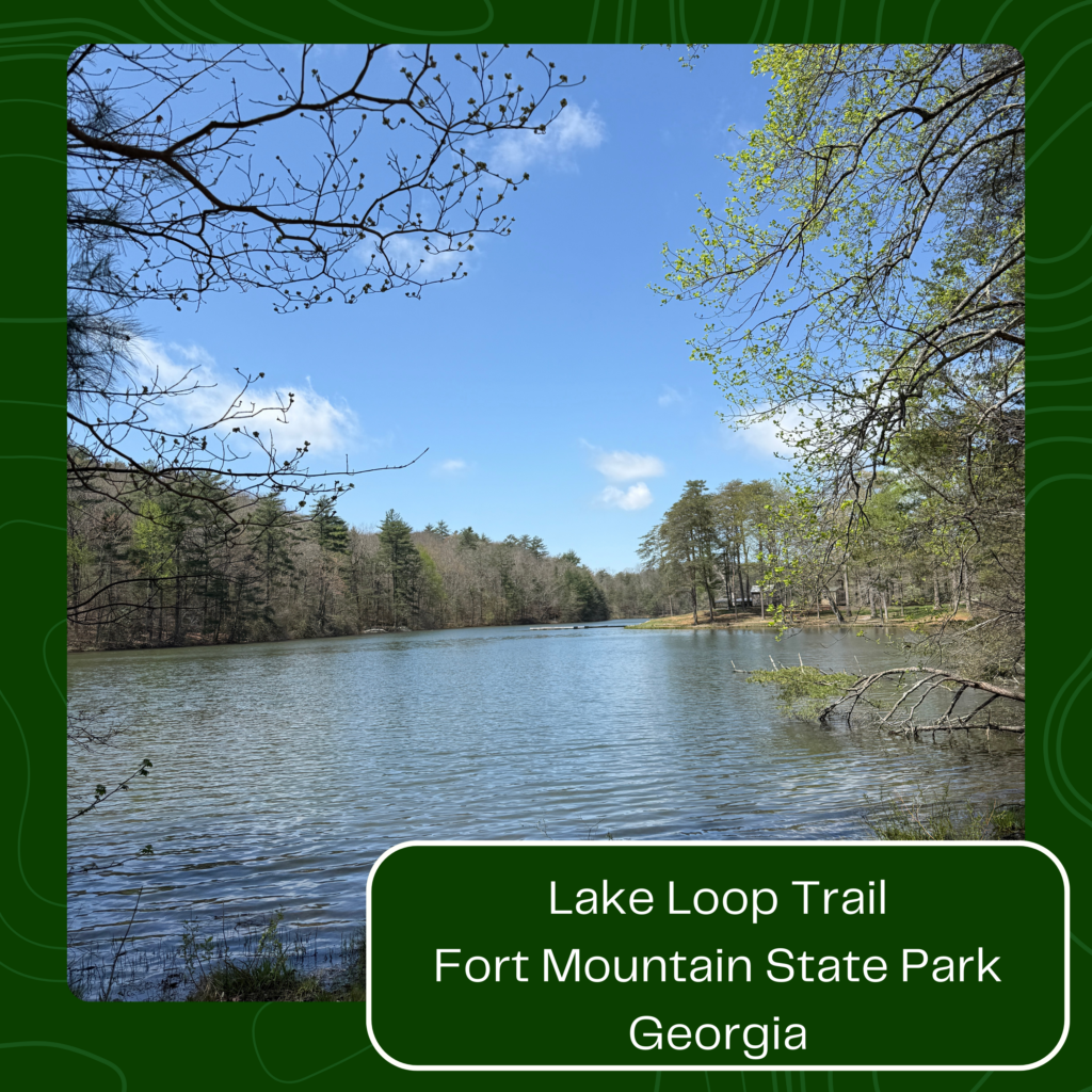 Trail Review: Lake Loop Trail - Fort Mountain State Park (Georgia)