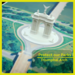 Protect Our Parks - Triumphal Arch Artwork of proposed Triumphal Arch with copy to protect our parks