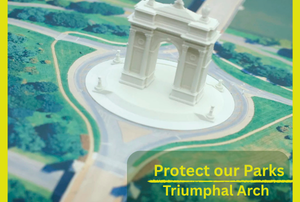 Artwork of proposed Triumphal Arch with copy to protect our parks