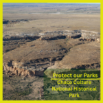 Protect Our Parks - Chaco Culture image of chaco culture national historical park with writing to protect our parks