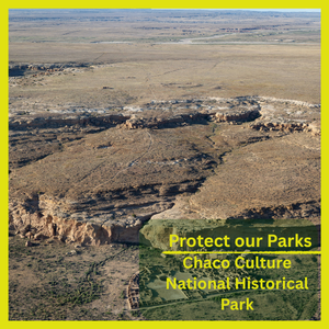 image of chaco culture national historical park with writing to protect our parks